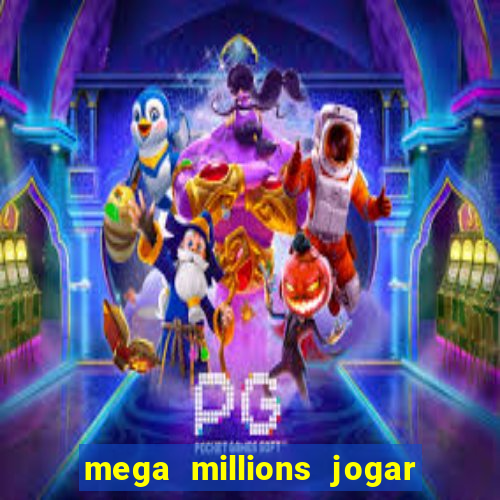 mega millions jogar do brasil